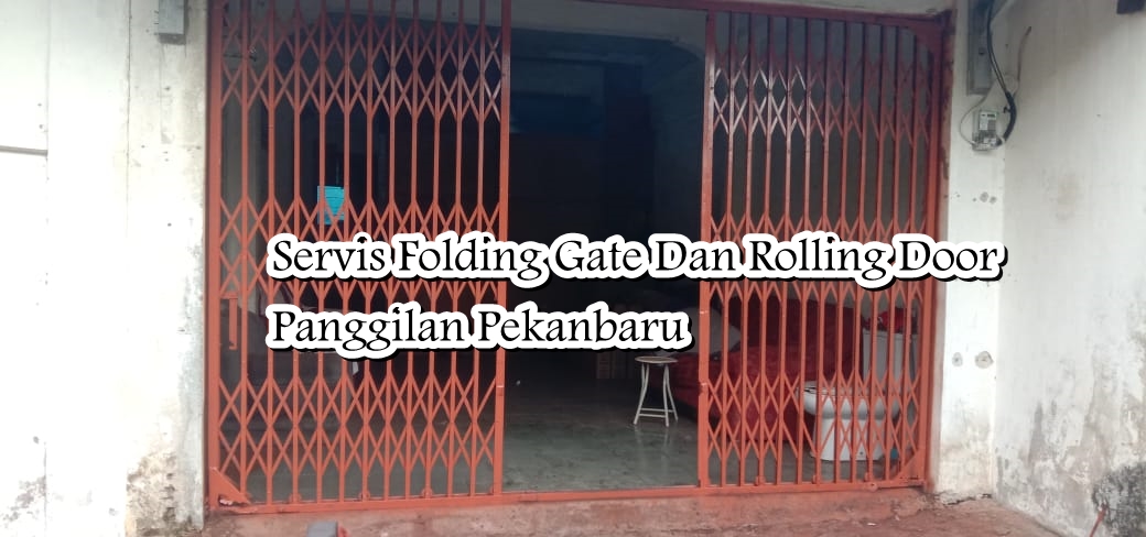 Servis Folding Gate Dan Rolling Door Panggilan Pekanbaru